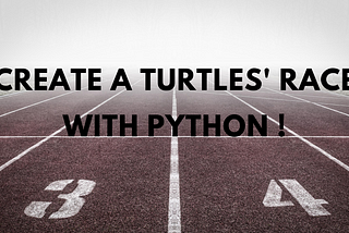 Create a turtles’ race with Python !