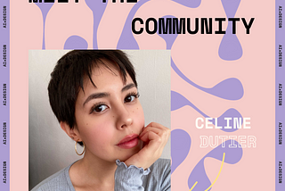 Meet the Community: Celine Dutier