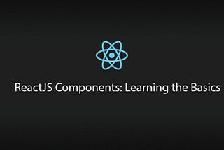 ReactJS Components