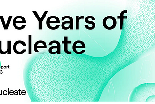 Nucleate Announces First Impact Report: 5 Years of Nucleate