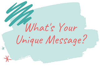 What’s your Unique (marketing) Message?