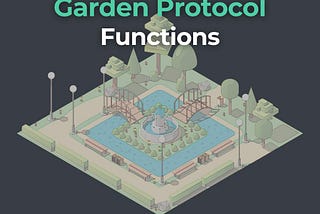 A Tour through the Garden — how to use Garden Protocol