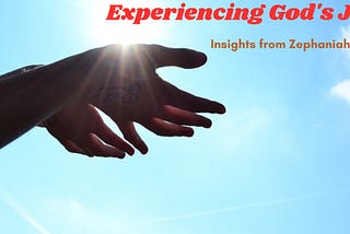 Experiencing God’s Joy: Insights from Zephaniah 3:17