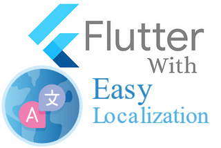 Localization and Internationalization with Flutter with EasyLocalization