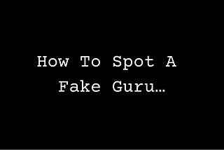 How To Spot A Fake Guru