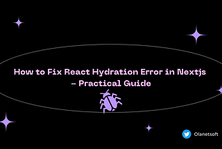 How to Fix React Hydration Error in Nextjs — Practical Guide