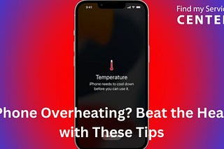 Phone Overheating? Beat the Heat with These Tips