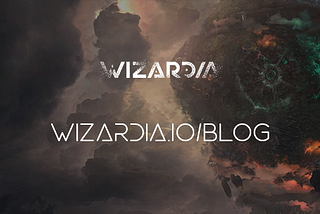 Visit wizardia.io/blog for new Wizardia content