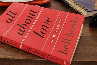 Embracing the Transformative Power of Love: A Celebration of “All About Love” by bell hooks