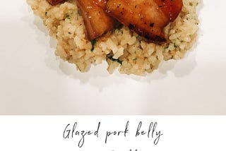 Glazed pork belly + Risotto