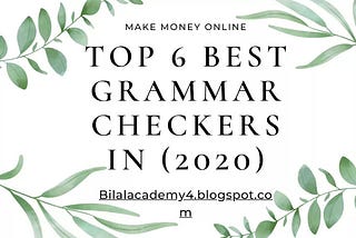 Top 6 Best Grammar Checkers in (2020): Grammarly, Ginger, LanguageTool, Google Docs (or Microsoft…