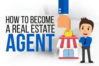 How to become a real estate agent