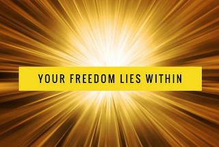 The freedom that lies within
