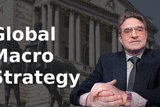 George Soros Trading Strategy Explained