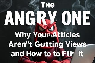 Why Your Articles Aren’t Getting Views and How to Fix It