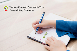 The top 4 Steps to Succeed in Your Essay-Writing Endeavour