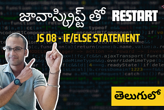 Restart With JavaScript : JS-08: Taking Decisions if/else statements