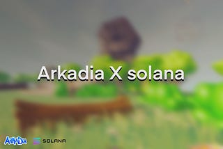 Arkadia X Solana