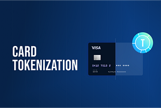 Tokenization — Future of Card Payments in India