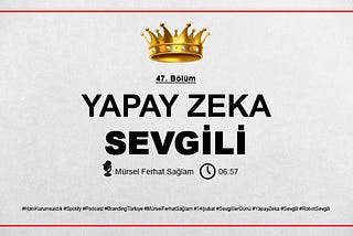 14 ŞUBAT’TA YAPAY ZEKA SEVGİLİ