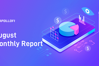 ApolloFi Monthly Report: August 2022