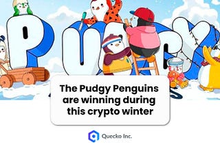 The Pudgy Penguins are winning during this crypto Winter