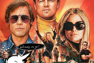 ‘Once Upon A Time…In Hollywood’ Might Be Fun If It Existed Outside Of Time And Space, And Other…
