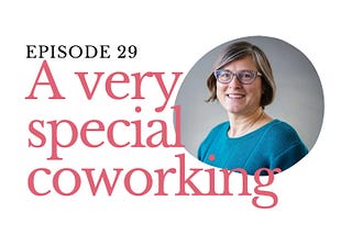 Ep 29 — What I like best in coworking is talking to people — with Melanie Burnier from TheWorkHub