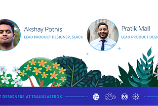 Decorative header image featuring the headshots of Akshay Potnis, lead product designer, Slack, and Pratik Mall, lead product designer. The tagline reads: Meet designers at TrailblazerDX.