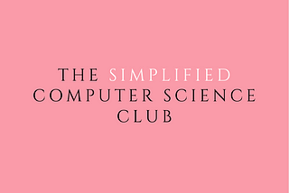 The Simplified Computer Science Club