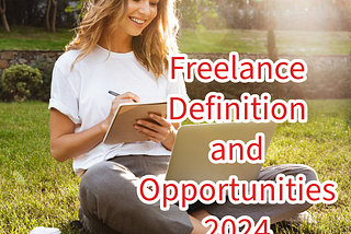 Freelance: Definition and Opportunities in 2024