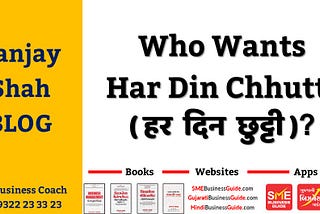 Who Wants Har Din Chhutti (हर दिन छुट्टी)?