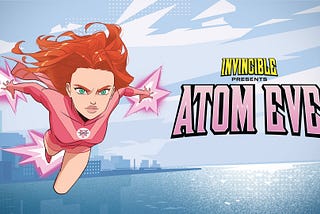 Surprise! Invincible Presents: Atom Eve Available to Claim at Launch with Prime Gaming on November…