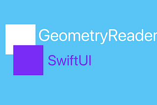 Understanding GeometryReader in SwiftUI