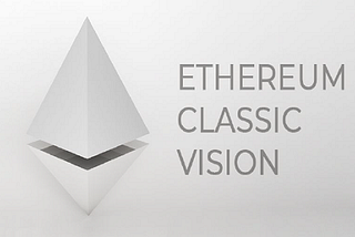 Ethereum Classic Vision