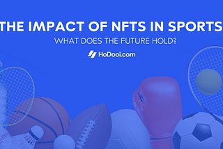 Game-Changer on and off the Field: The Impact of NFTs in Sports