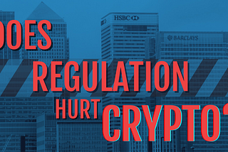 Does Regulation Hurt Crypto?