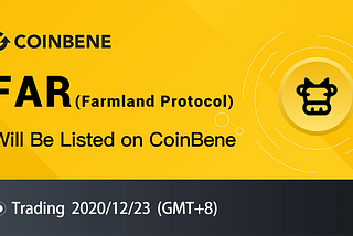 FAR (Farmland) Will Be Listed on CoinBene