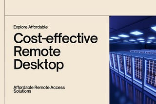 Exploring Cost-Effective Remote Desktop Solutions: Why You Should Consider Buying Cheap RDP