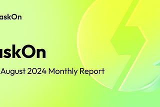 TaskOn August 2024 Monthly Report