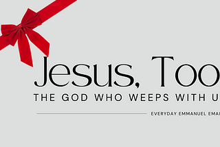 The God Who Weeps With Us