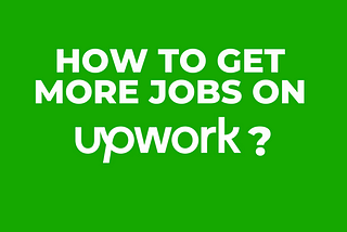 How to Get More Jobs on Upwork: The Complete Strategy Guide for Maximum Success