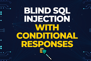 Blind SQL injection with conditional responses