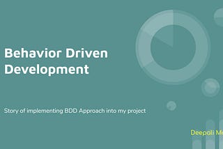 Behavior Driven Devlopment, The Game Changer!