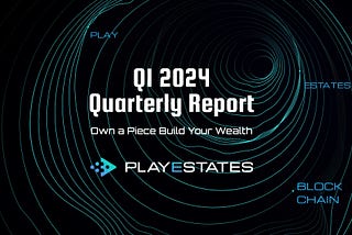 PlayEstates’s Q1 2024 Update Newsletter