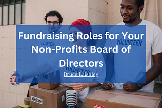 Fundraising Roles for Your Nonprofit’s Board of Directors
