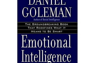 Notes on Emotional Intelligence by Daniel Goleman