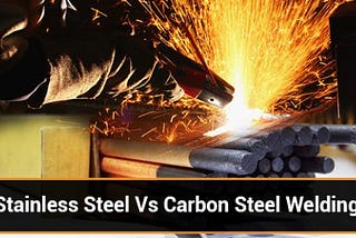COMPARING STAINLESS STEEL AND CARBON STEEL