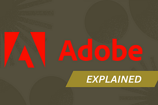 50+ Adobe Apps — Explained
