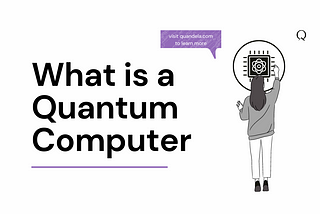 What is a Quantum Computer?